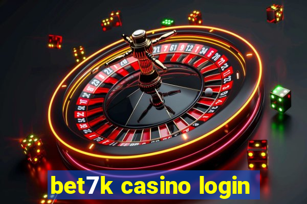 bet7k casino login